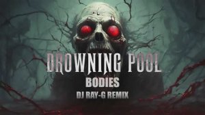 Drowning Pool - Bodies (Dj ray-g remix)