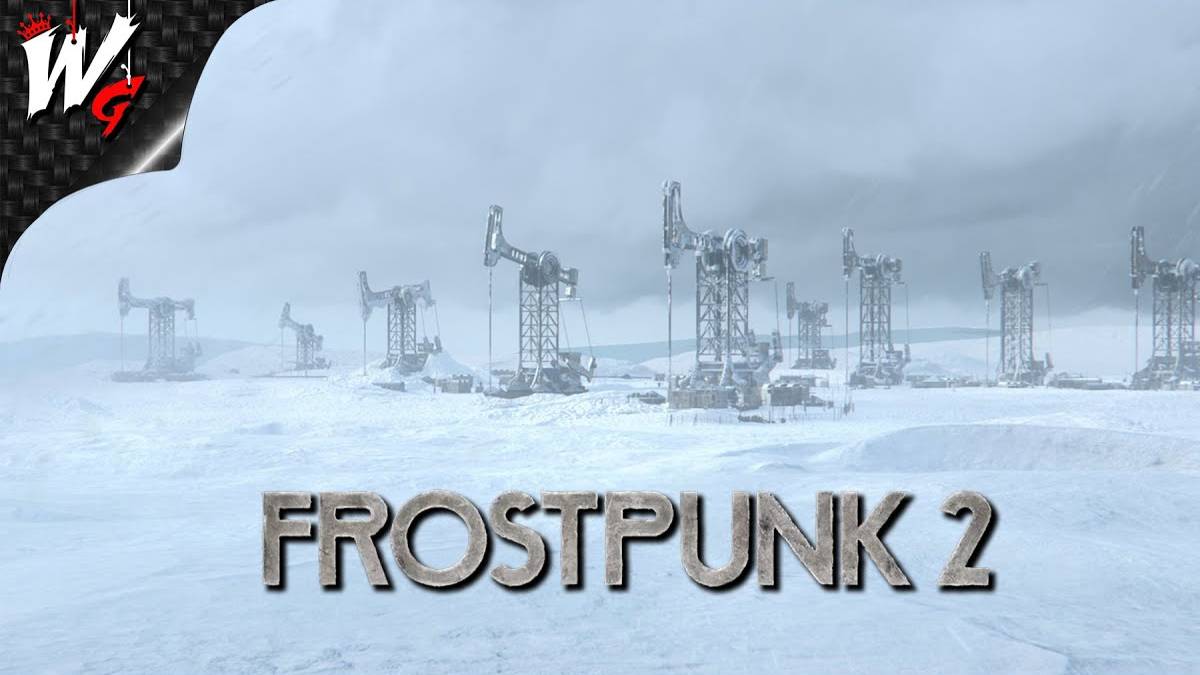 ПОИСК НЕФТИ ▷ Frostpunk 2 [PC] - №4