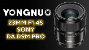 Yongnuo 23mm F1.4 Sony PRO APS-C