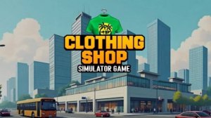 Clothing Store Simulator|Mobile Games