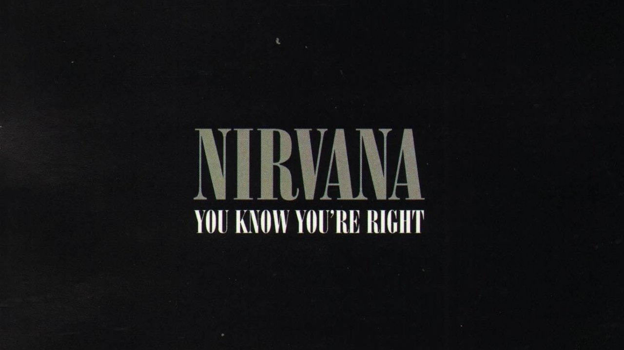 Nirvana - You Know You're Right