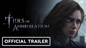 Tides of Annihilation - Announce Trailer (русские субтитры)