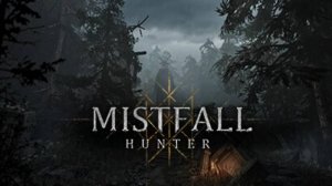Mistfall hunter (Охотник за туманом)