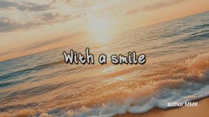 With a smile