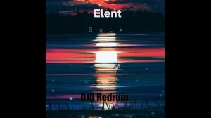 Elent - Buck (DJD Redrum) (from Original track "Madonna - Back That Up To The Beat")