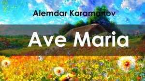 Ave Maria A. Karamanov U.K.-Original Алемдар Караманов. Аве Мария.