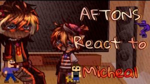 Aftons React to Micheal [Gacha Club]