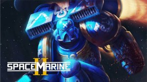 Warhammer 40,000: Space Marine 2 ► ТРУСЛИВЫЙ ИМУРАХ #9