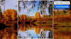 There Was A Time | Композитор: Scott Buckley