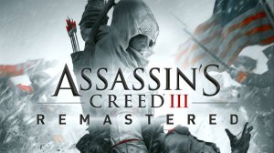 Assassin's Creed 3: Remastered 💥Прохождение 💥 ЧАСТЬ 2