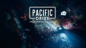 Пытаю Pacific Drive финал близко!