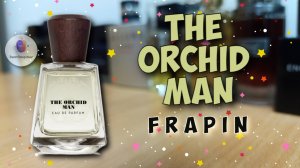 FRAPIN THE ORCHID MAN (2015) - знакомство с очередной копией на Creed Aventus / а надо ли было?