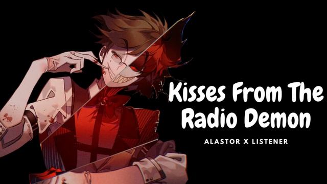 [❤️ASMR❤️] Kisses from the Radio demon ! 💋💋💋🦌| Alastor x Listener смотреть онлайн