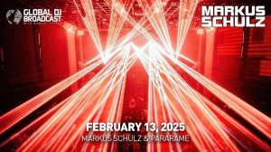 Markus Schulz – Global DJ Broadcast (13 February 2025) – Essentials + PARAFRAME guestmix