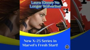 Laura Kinney No Longer Wolverine!