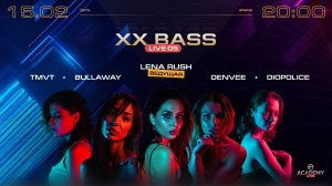 XX BASS LIVE 05 / TMVT, Bullaway, Lena Rush, Denvee, Diopolice