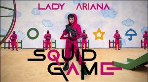 Lady Ariana Squid Game - (official video)