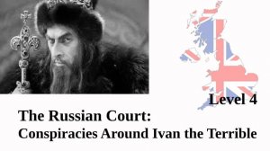 The Russian court: Conspiracies Around Ivan the Terrible