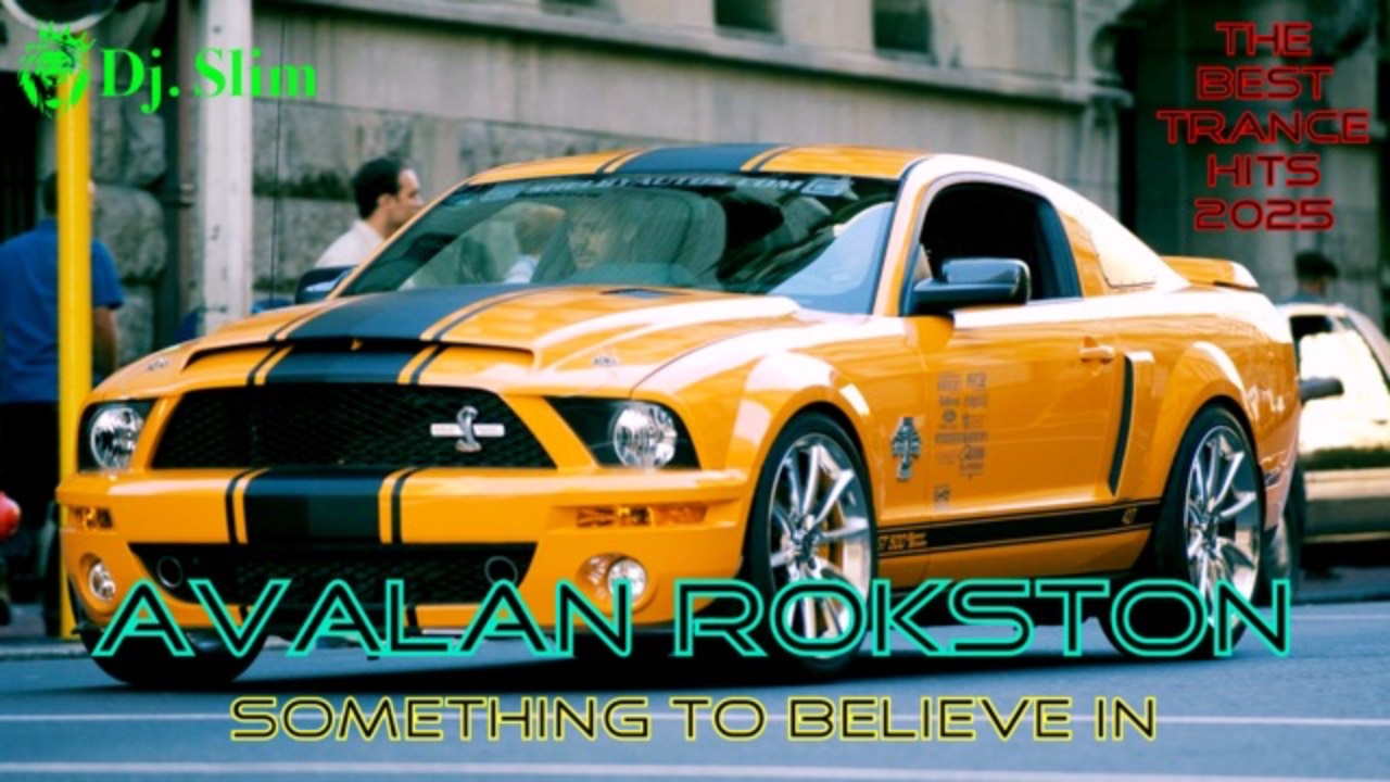 AVALAN ROKSTON - Something To Believe In. 🎵 Dj. Slim - The Best Trance Hits 2025 🎵