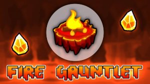 прохожу Fire gauntlet