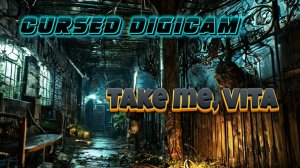 Cursed Digicam и Take me, Vitaly! Два хоррора)