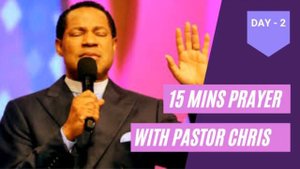 15 MINS PRAYER WITH PASTOR CHRIS OYAKHILOME DAY 2 PRAYING IN TONGUES