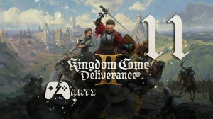 Kingdom Come: Deliverance II ● Часть 11 ● Конец вражде