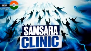 India: Sansara Clinic. We are transmigrating souls! A scary Story in the genre of Science Fiction.