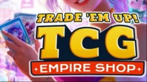 Trade 'Em Up! TCG Empire Shop