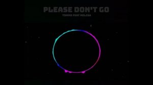 TOMMO feat MELISA - Please don't go by TommoProduction