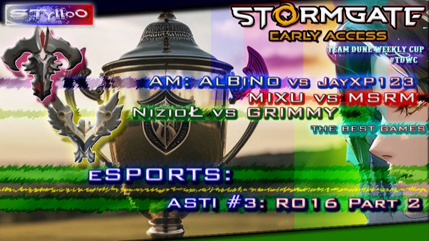 STORMGATE eSPORTS B-Tire: ASTI#3 ROUND TOP 16 Part 2