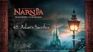The Chronicles of Narnia Extended Soundtrack 45. Aslan's Sacrifice