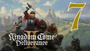 Прохождение Kingdom Come: Deliverance II #7 Наводим суету