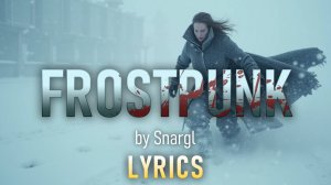 Frostpunk - Frozen Heart, Burning Hope, Lyrics Video