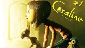 Coraline (Video Game) - Android: Начало большой истории.