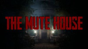 The Mute Hous (3) СЛЕПАЯ ТЬМА ••• Обзор Прохождение ••• Загадка с пианино