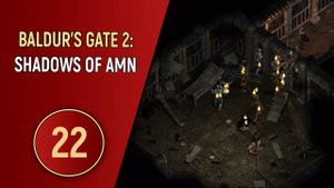 ПРОХОЖДЕНИЕ BALDUR'S GATE 2 - ЧАСТЬ 22 - В ПОИСКАХ ЗЛОДЕЯ