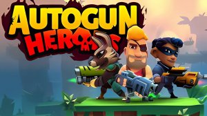 Autogun Heroes игра для Android🔘🔵🔴 🅰🅽🅳🆁🅾🅸🅳🅿🅻🆄🆂👹 #Autogun Heroes