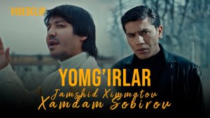 Xamdam Sobirov ft Jamshid Ximmatov -
Yomg'irlar (Video Clip)