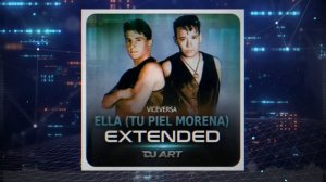 Viceversa - Ella (Tu Piel Morena) (EXTENDED) - [DJ ART] - 30DV, 1993