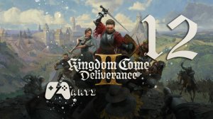 Kingdom Come: Deliverance II ● Часть 12 ● Табор