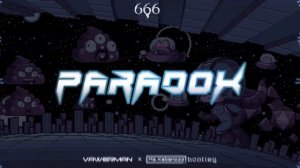666 - Paradox (Vawerman x Ms.Kabanozz Bootleg)