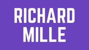 How to Pronounce Richard Mille? (Swiss Watch Brand)