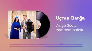 Asiye Saale & Nariman Balich – Uçma Qarğa