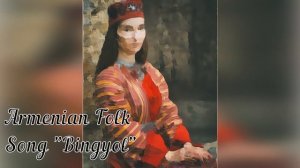 Armenian Folk Song "Bingyol" (HD)