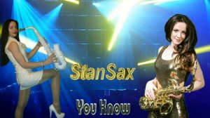 саксофонистка StanSax_СтэнСакс -You Know