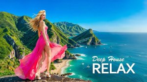 Расслабляющая вдохновляющая музыка | Deep House Relax Music