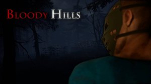 Bloody Hills Прохождение