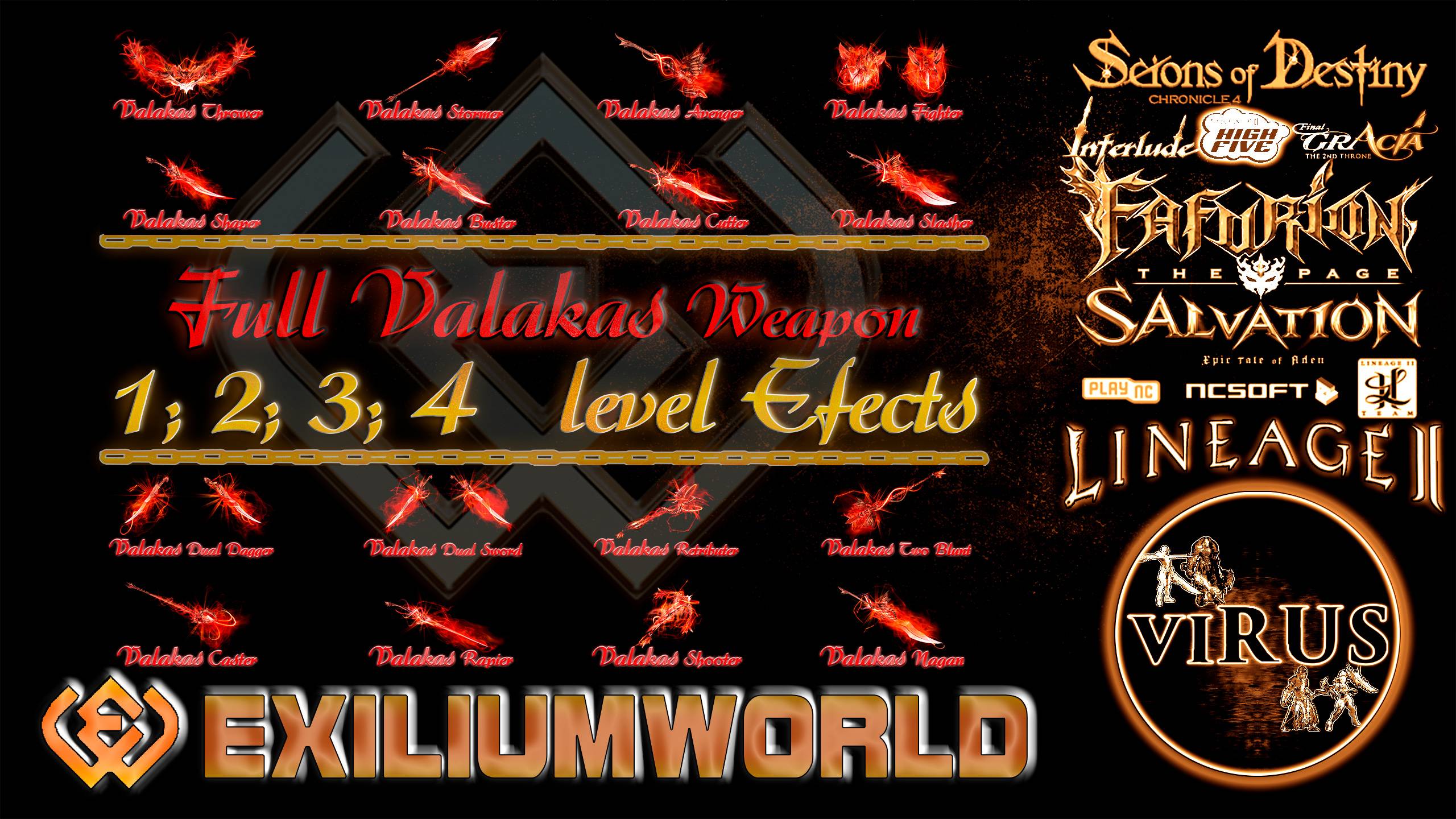 Full Valakas Weapons 1,2,3,4 Lvl. LINEAGE II-FAFURION. For the www.ExiliumWorld.Com Server ◄√i®uS►