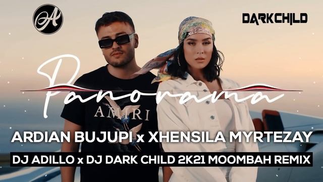 ARDIAN BUJUPI x XHENSILA - PANORAMA 2k21 (DJ ADILLO x DJ DARK CHILD Remix) | MOOMBAHTON REMIX 2021 смотреть онлайн